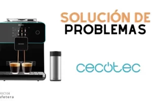 Cafetera Cecotec 9000: Los principales problemas y cómo solucionarlos